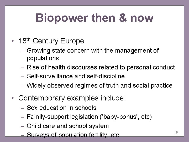 Biopower then & now • 18 th Century Europe – Growing state concern with