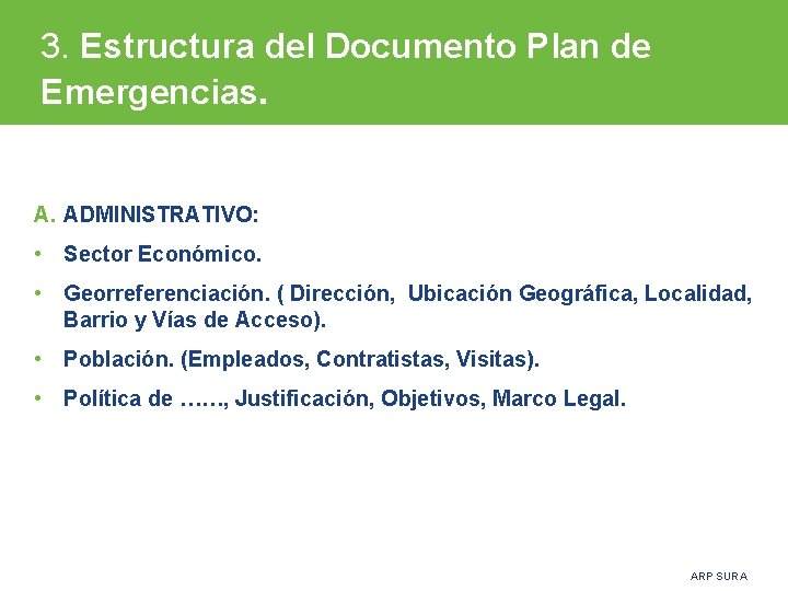 3. Estructura del Documento Plan de Emergencias. A. ADMINISTRATIVO: • Sector Económico. • Georreferenciación.