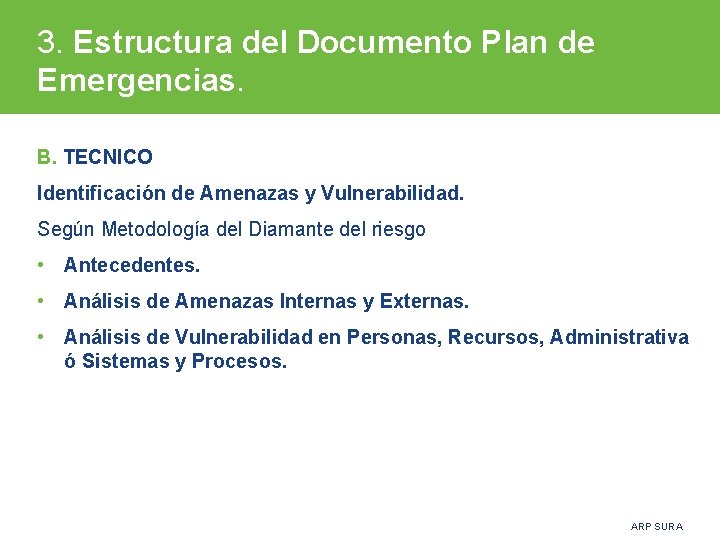 3. Estructura del Documento Plan de Emergencias. B. TECNICO Identificación de Amenazas y Vulnerabilidad.