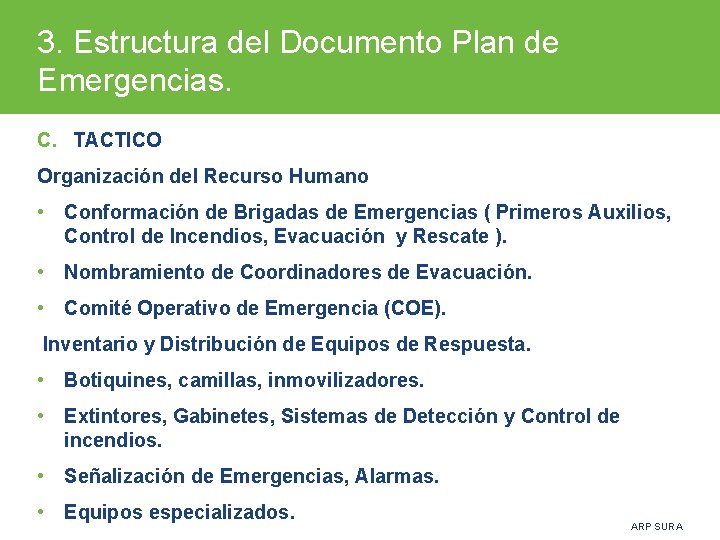 3. Estructura del Documento Plan de Emergencias. C. TACTICO Organización del Recurso Humano •