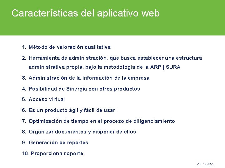 Características del aplicativo web 1. Método de valoración cualitativa 2. Herramienta de administración, que