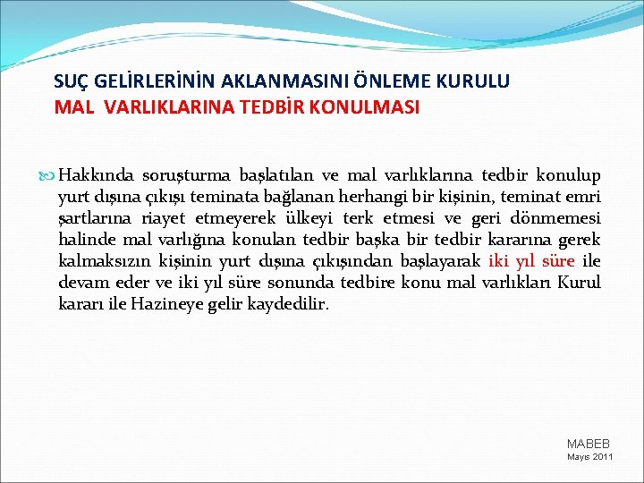 SUÇ GELİRLERİNİN AKLANMASINI ÖNLEME KURULU MAL VARLIKLARINA TEDBİR KONULMASI Hakkında soruşturma başlatılan ve mal