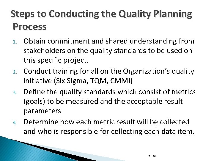 Steps to Conducting the Quality Planning Process 1. 2. 3. 4. Obtain commitment and