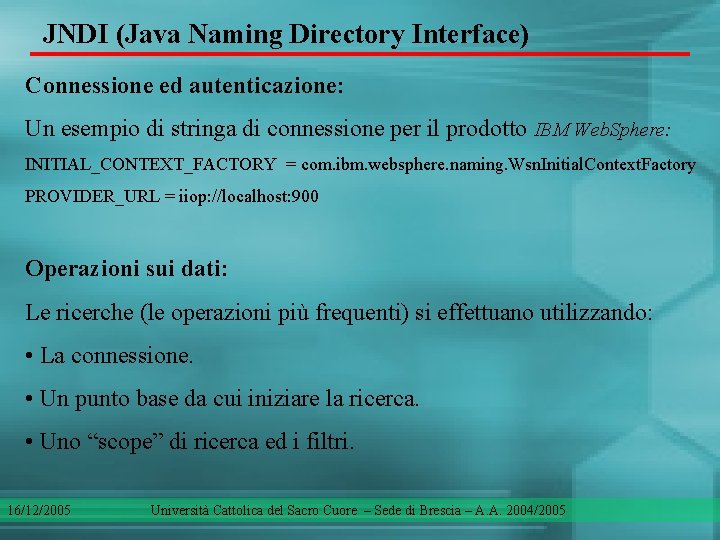 JNDI (Java Naming Directory Interface) Connessione ed autenticazione: Un esempio di stringa di connessione