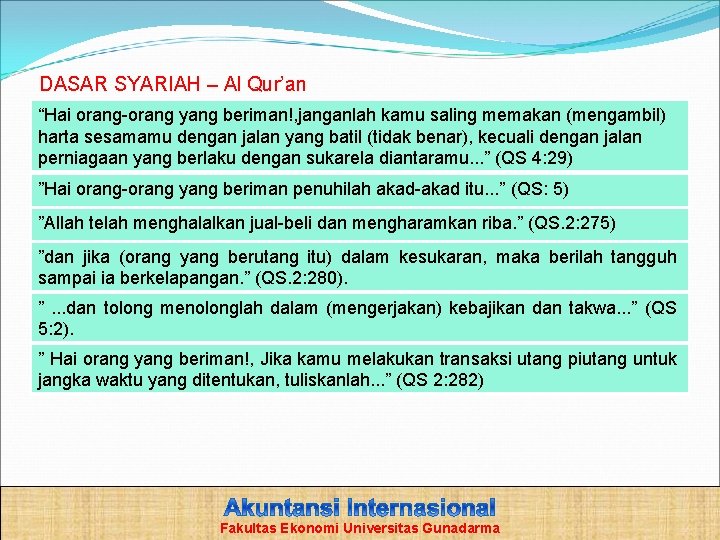 DASAR SYARIAH – Al Qur’an “Hai orang-orang yang beriman!, janganlah kamu saling memakan (mengambil)