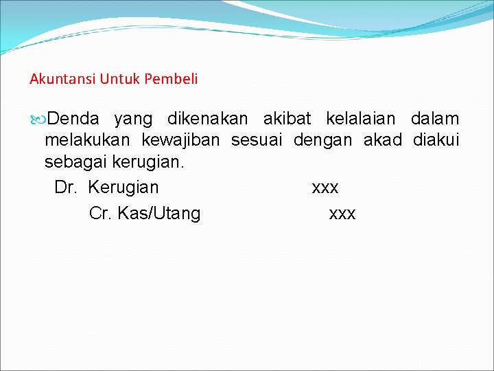 Akuntansi Untuk Pembeli Denda yang dikenakan akibat kelalaian dalam melakukan kewajiban sesuai dengan akad