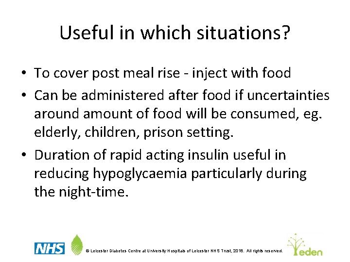 Useful in which situations? • To cover post meal rise - inject with food
