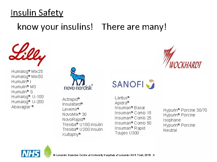 Insulin Safety know your insulins! There are many! Humalog® Mix 25 Humalog® Mix 50