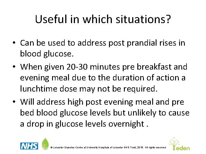 Useful in which situations? • Can be used to address post prandial rises in