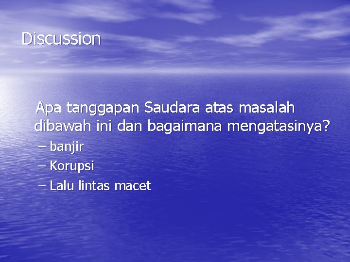 Discussion Apa tanggapan Saudara atas masalah dibawah ini dan bagaimana mengatasinya? – banjir –