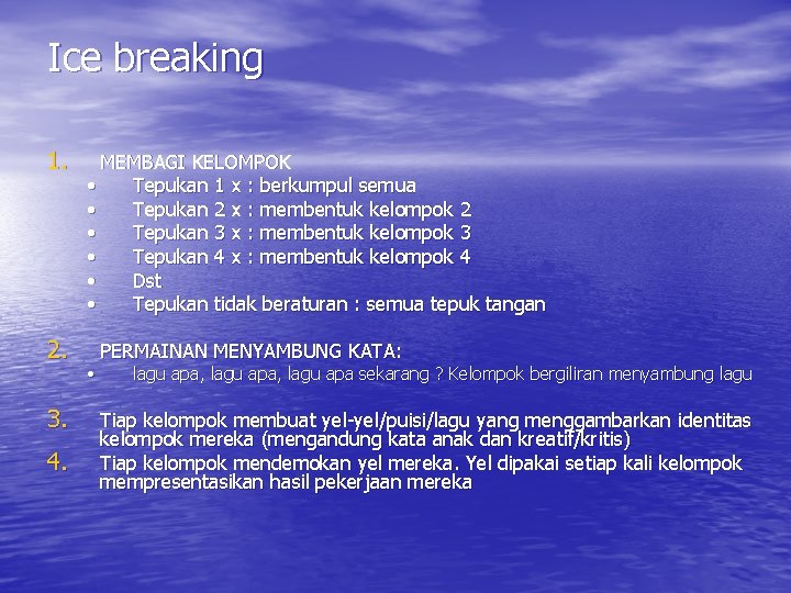 Ice breaking 1. 2. 3. 4. MEMBAGI KELOMPOK • Tepukan 1 x : berkumpul