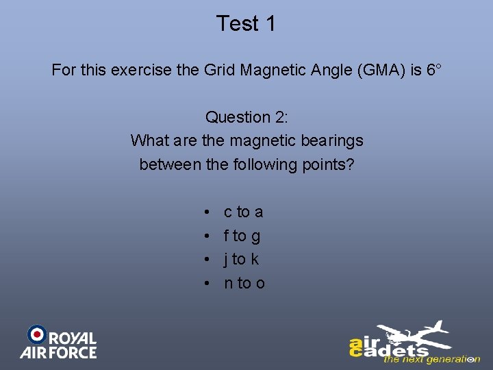 Test 1 For this exercise the Grid Magnetic Angle (GMA) is 6° Question 2: