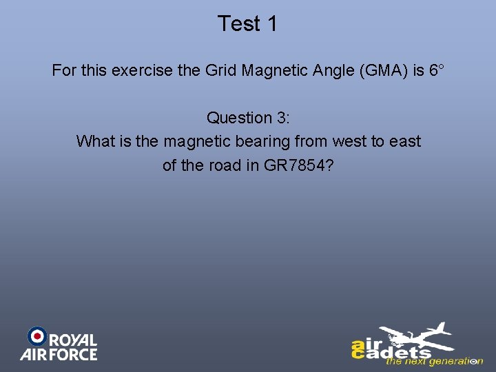 Test 1 For this exercise the Grid Magnetic Angle (GMA) is 6° Question 3: