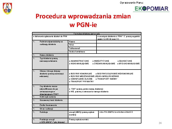 Opracowanie Planu: Procedura wprowadzania zmian w PGN-ie □ dokonania zgłoszenia działań do PGN 1.