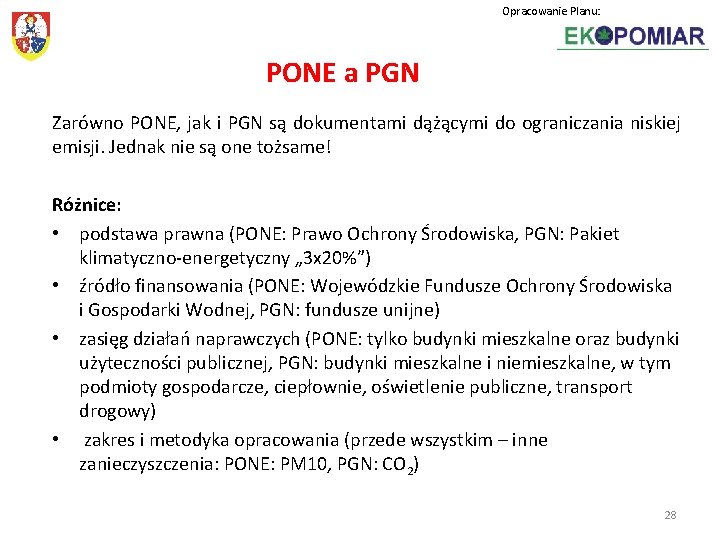 Opracowanie Planu: PONE a PGN Zarówno PONE, jak i PGN są dokumentami dążącymi do