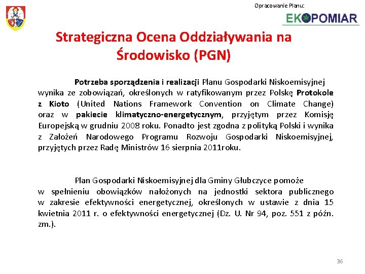 Opracowanie Planu: Strategiczna Ocena Oddziaływania na Środowisko (PGN) Potrzeba sporządzenia i realizacji Planu Gospodarki