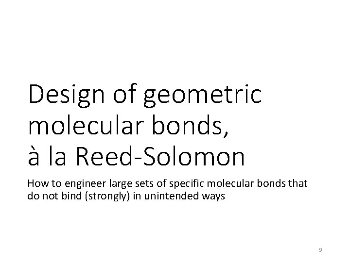 Design of geometric molecular bonds, à la Reed-Solomon How to engineer large sets of