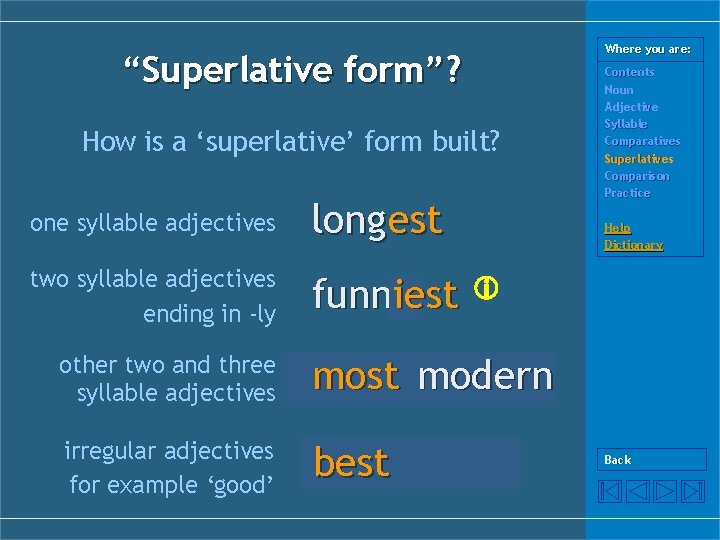 “Superlative form”? How is a ‘superlative’ form built? one syllable adjectives long est two