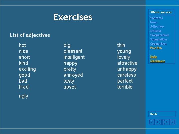 Where you are: Exercises List of adjectives hot nice short kind exciting good bad