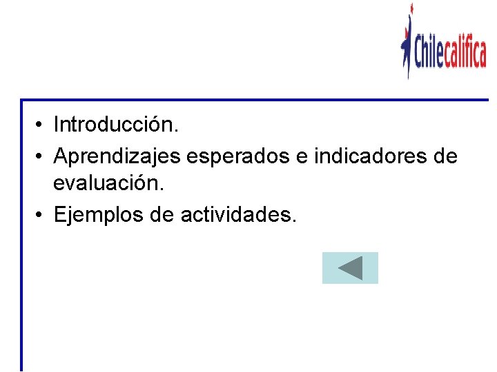 COMPONENTES DE UNA UNIDAD • Introducción. • Aprendizajes esperados e indicadores de evaluación. •