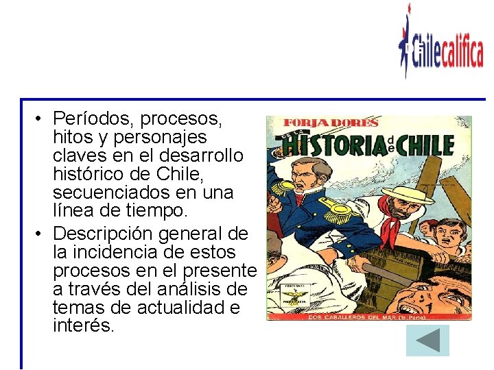 MARCOS DE REFERENCIA TEMPORAL DE LA HISTORIA DE CHILE E HISTORICIDAD DEL PROCESO •