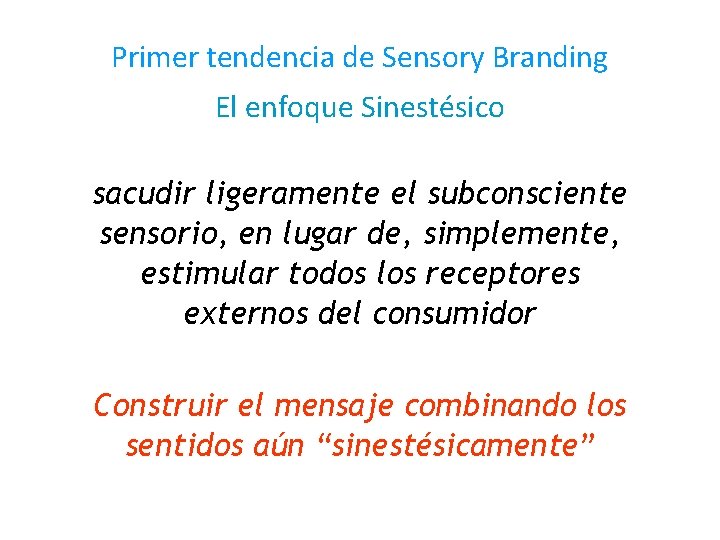 Primer tendencia de Sensory Branding El enfoque Sinestésico sacudir ligeramente el subconsciente sensorio, en