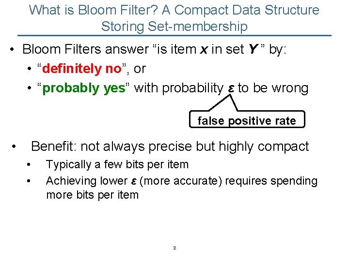 What is Bloom Filter? A Compact Data Structure Storing Set-membership • Bloom Filters answer
