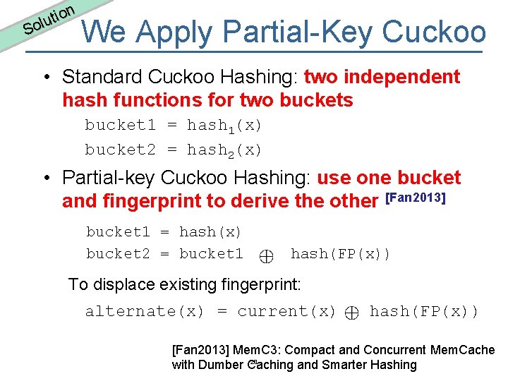 n o i t lu So We Apply Partial-Key Cuckoo • Standard Cuckoo Hashing: