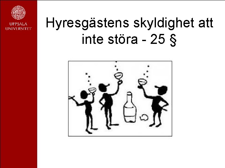 Hyresgästens skyldighet att inte störa - 25 § 