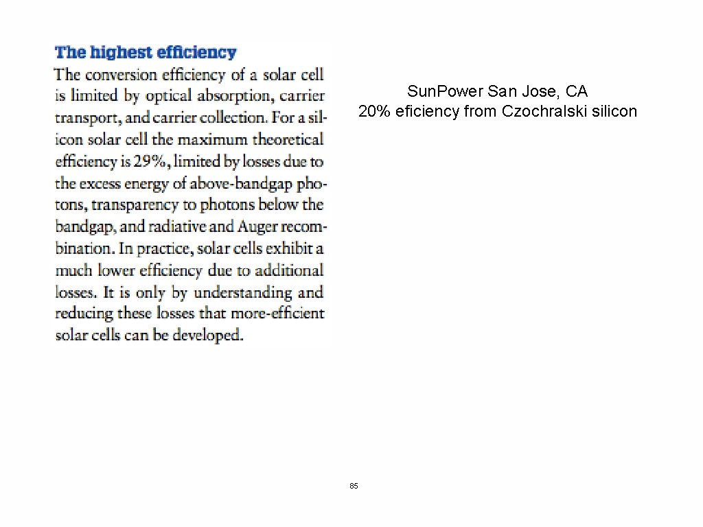 Sun. Power San Jose, CA 20% eficiency from Czochralski silicon 85 