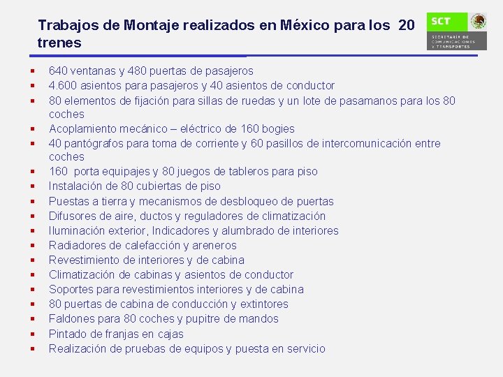 Trabajos de Montaje realizados en México para los 20 trenes § § § §
