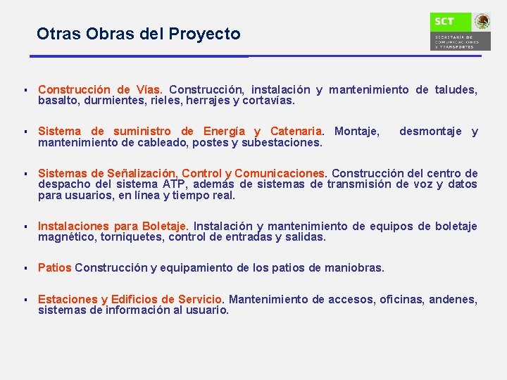 Otras Obras del Proyecto § Construcción de Vías. Construcción, instalación y mantenimiento de taludes,