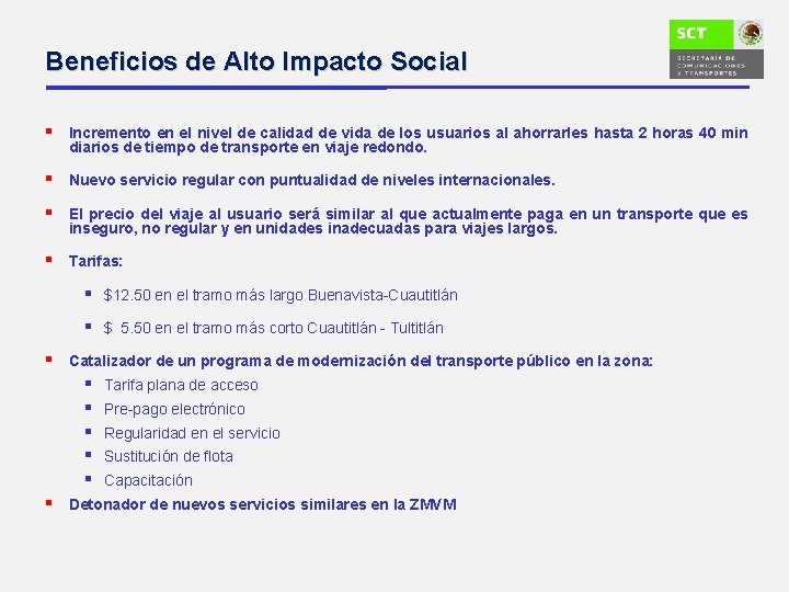 Beneficios de Alto Impacto Social § Incremento en el nivel de calidad de vida