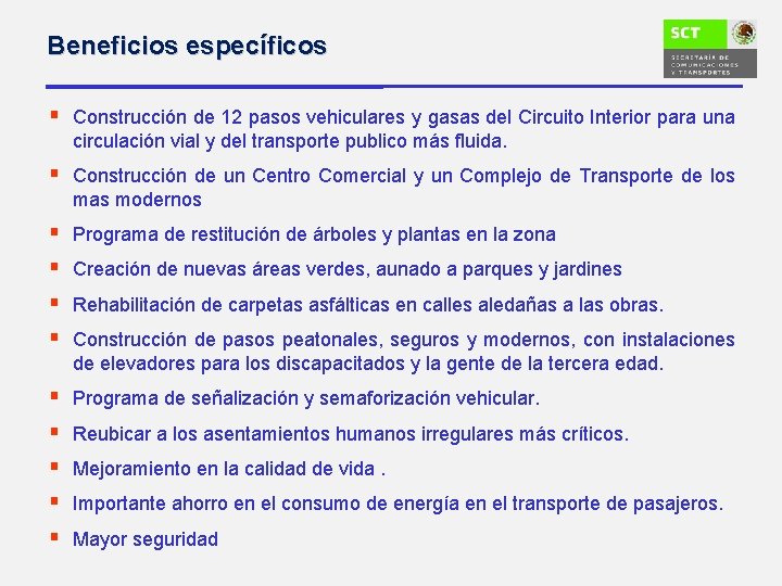 Beneficios específicos § Construcción de 12 pasos vehiculares y gasas del Circuito Interior para