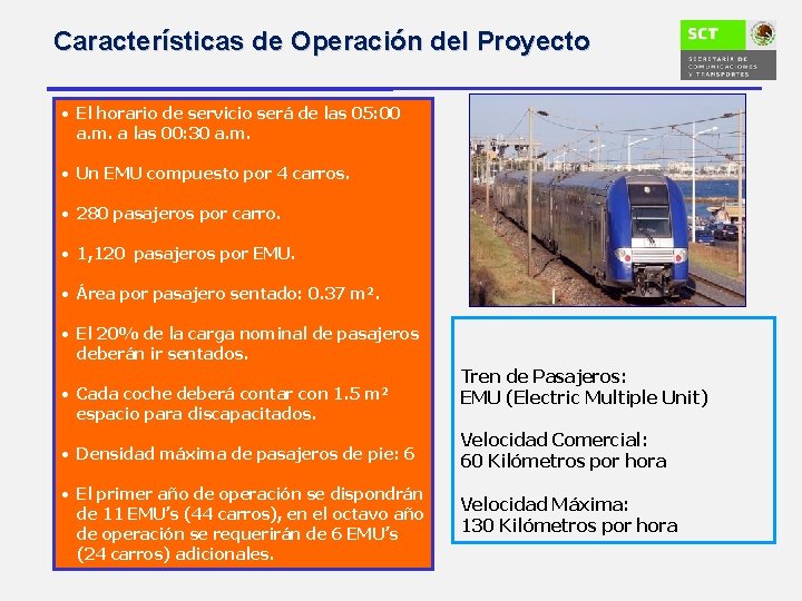 Características de Operación del Proyecto • El horario de servicio será de las 05: