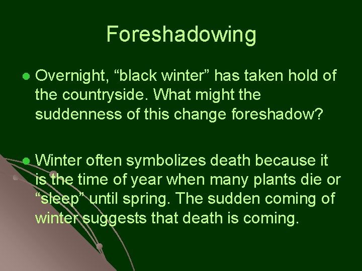 Foreshadowing l Overnight, “black winter” has taken hold of the countryside. What might the