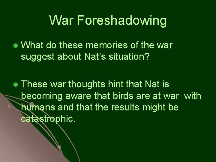 War Foreshadowing l What do these memories of the war suggest about Nat’s situation?