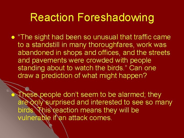 Reaction Foreshadowing l “The sight had been so unusual that traffic came to a