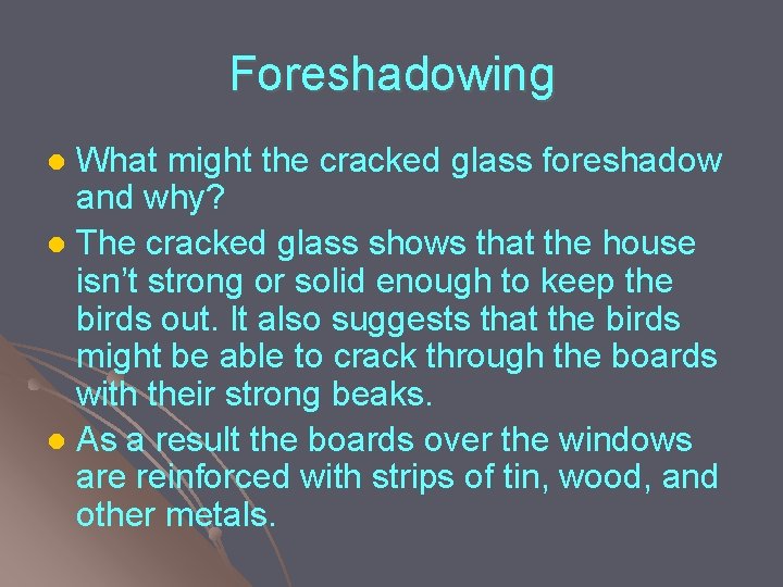 Foreshadowing What might the cracked glass foreshadow and why? l The cracked glass shows