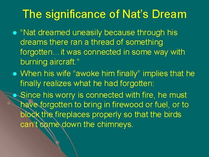 The significance of Nat’s Dream l l l “Nat dreamed uneasily because through his