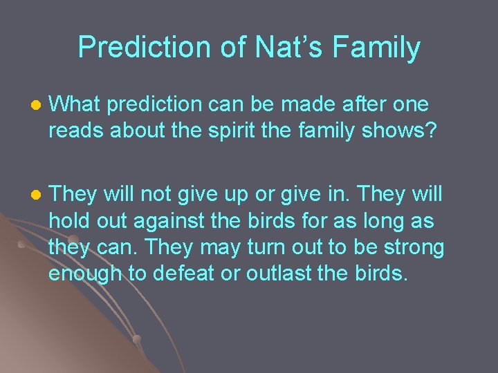 Prediction of Nat’s Family l What prediction can be made after one reads about