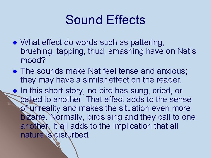 Sound Effects l l l What effect do words such as pattering, brushing, tapping,