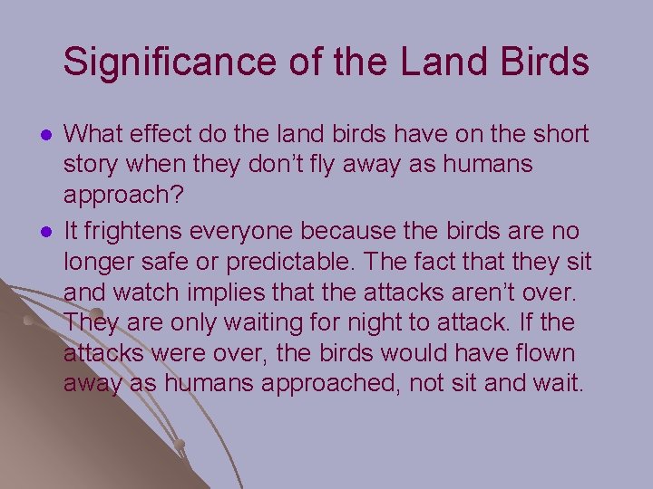 Significance of the Land Birds l l What effect do the land birds have