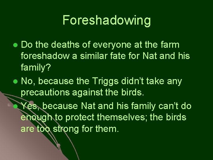 Foreshadowing Do the deaths of everyone at the farm foreshadow a similar fate for