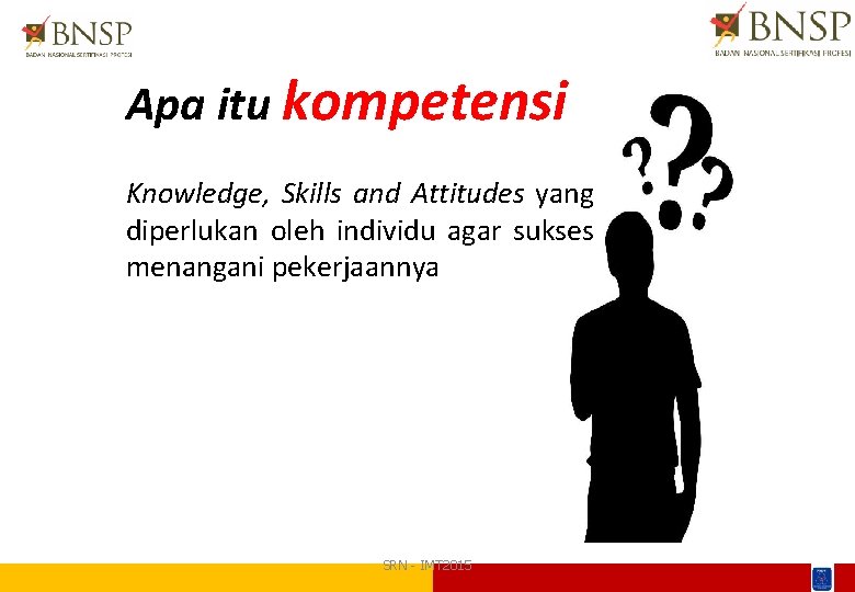 Apa itu kompetensi Knowledge, Skills and Attitudes yang diperlukan oleh individu agar sukses menangani