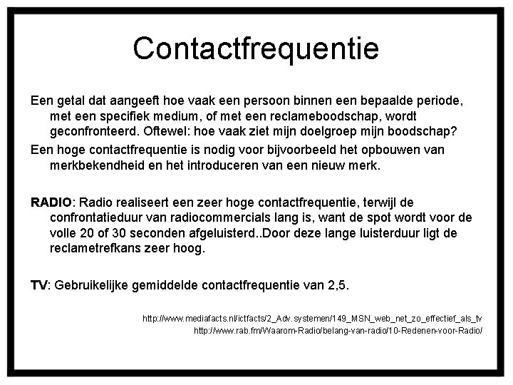 Contactfrequentie Een getal dat aangeeft hoe vaak een persoon binnen een bepaalde periode, met
