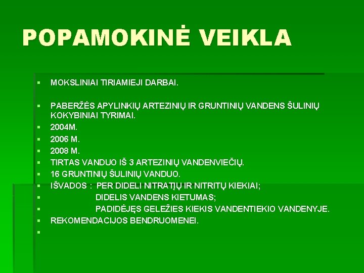 POPAMOKINĖ VEIKLA § MOKSLINIAI TIRIAMIEJI DARBAI. § PABERŽĖS APYLINKIŲ ARTEZINIŲ IR GRUNTINIŲ VANDENS ŠULINIŲ