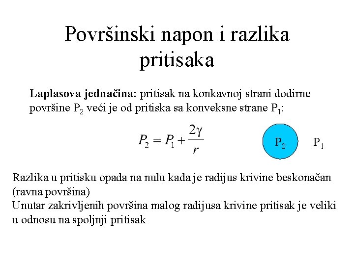 Površinski napon i razlika pritisaka Laplasova jednačina: pritisak na konkavnoj strani dodirne površine P