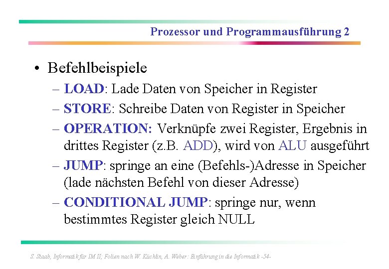Prozessor und Programmausführung 2 • Befehlbeispiele – LOAD: Lade Daten von Speicher in Register