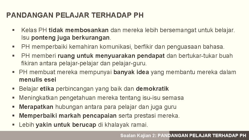 PANDANGAN PELAJAR TERHADAP PH § § § § § Kelas PH tidak membosankan dan
